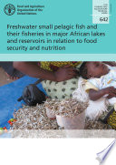Freshwater small pelagic fish and their fisheries in major African lakes and reservoirs in relation to food security and nutrition /