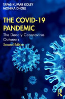 The COVID-19 pandemic : the deadly coronavirus outbreak /