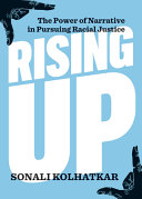 Rising up : the power of narrative in pursuing racial justice /