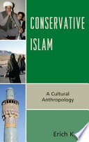 Conservative Islam : a cultural anthropology /
