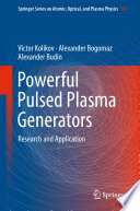 Powerful pulsed plasma generators : research and application /