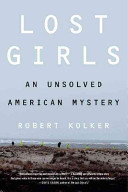 Lost girls : an unsolved American mystery /