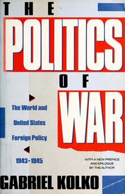 The politics of war : the world and United States foreign policy, 1943-1945 /