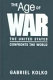 The age of war : the United States confronts the world /