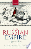 The Russian empire, 1450-1801 /
