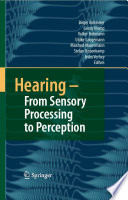 Hearing-- From Sensory Processing to Perception /