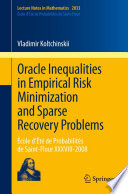 Oracle inequalities in empirical risk minimization and sparse recovery problems : École d'été de probabilités de Saint-Flour XXXVIII-2008 /
