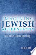 Imagining Jewish authenticity: vision and text in American Jewish thought /