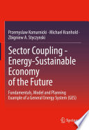 Sector Coupling - Energy-Sustainable Economy of the Future : Fundamentals, Model and Planning Example of a General Energy System (GES) /