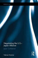 Negotiating the U.S.-Japan alliance : Japan confidential /