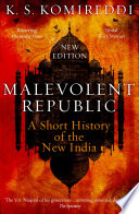 Malevolent republic : a short history of the new India /