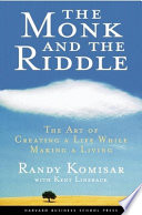 The monk and the riddle : the education of a Silicon Valley entrepreneur /