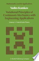 Variational Principles of Continuum Mechanics with Engineering Applications : Volume 1: Critical Points Theory /