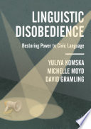 Linguistic disobedience : restoring power to civic language /