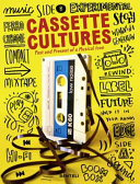 Cassette cultures : past and present of a musical icon /