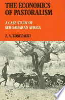 The economics of pastoralism : a case study of sub-Saharan Africa /