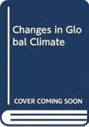 Changes in global climate : a study of the effect of radiation and other factors during the present century /