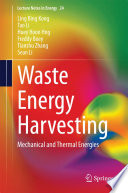 Waste energy harvesting : mechanical and thermal energies /