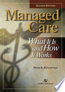 Managed care : what it is and how it works /