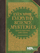 Even more everyday science mysteries : stories for inquiry-based science teaching /
