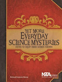 Yet more everyday science mysteries : stories for inquiry-based science teaching /