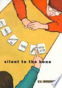 Silent to the bone /