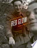 Red Glow : Yugoslav Partisan Photography and Social Movement, 1941-1945 /