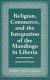 Religion, commerce, and the integration of the Mandingo in Liberia /