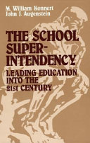 The school superintendency : leading education into the 21st century /