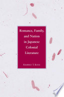 Romance, Family, and Nation in Japanese Colonial Literature /