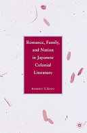 Romance, family, and nation in Japanese colonial literature /