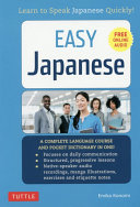 Easy Japanese : learn to speak Japanese quickly! /