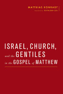 Israel, church, and the gentiles in the Gospel of Matthew /