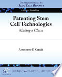 Patenting stem cell technologies : making a claim /