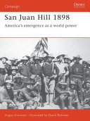 San Juan Hill, 1898 : America's emergence as a world power /