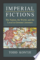 Imperial fictions : German literature before and beyond the nation-state /