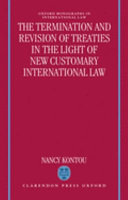 The termination and revision of treaties in the light of new customary international law /