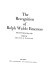 The recognition of Ralph Waldo Emerson: selected criticism since 1837 /