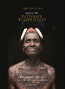 The Konyaks : last of the tattooed headhunters /