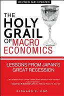 The Holy Grail of macroeconomics : lessons from Japan's great recession /