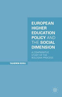 European higher education policy and the social dimension : a comparative study of the Bologna process /