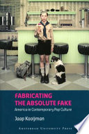 Fabricating the absolute fake : America in contemporary pop culture /