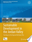 Sustainable Development in the Jordan Valley : Final Report of the Regional NGO Master Plan /