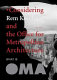 Considering Rem Koolhaas and the Office for Metropolitan Architecture : what is OMA /