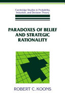 Paradoxes of belief and strategic rationality /