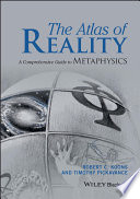 The atlas of reality : a comprehensive guide to metaphysics /