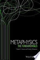 Metaphysics : the fundamentals /