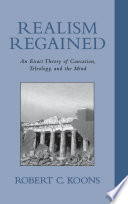 Realism regained : an exact theory of causation, teleology, and the mind /