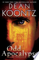 Odd apocalypse : an Odd Thomas novel /