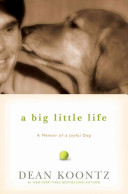 A big little life : a memoir of a joyful dog /